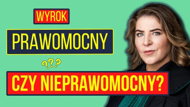 Czy wyrok nieprawomocny obowiązuje? Skutki i zasady stosowania Czy wyrok nieprawomocny obowiązuje? Skutki i zasady stosowania