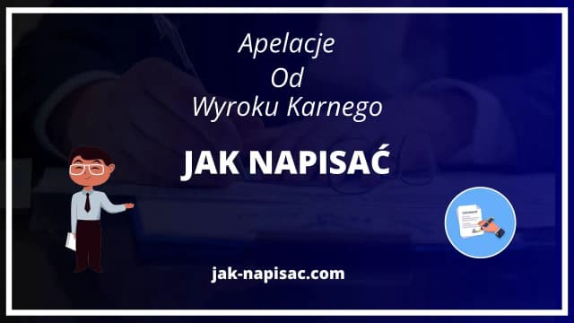 Jak napisać apelację od wyroku karnego wzór - uniknij błędów w procesie Jak napisać apelację od wyroku karnego wzór - uniknij błędów w procesie