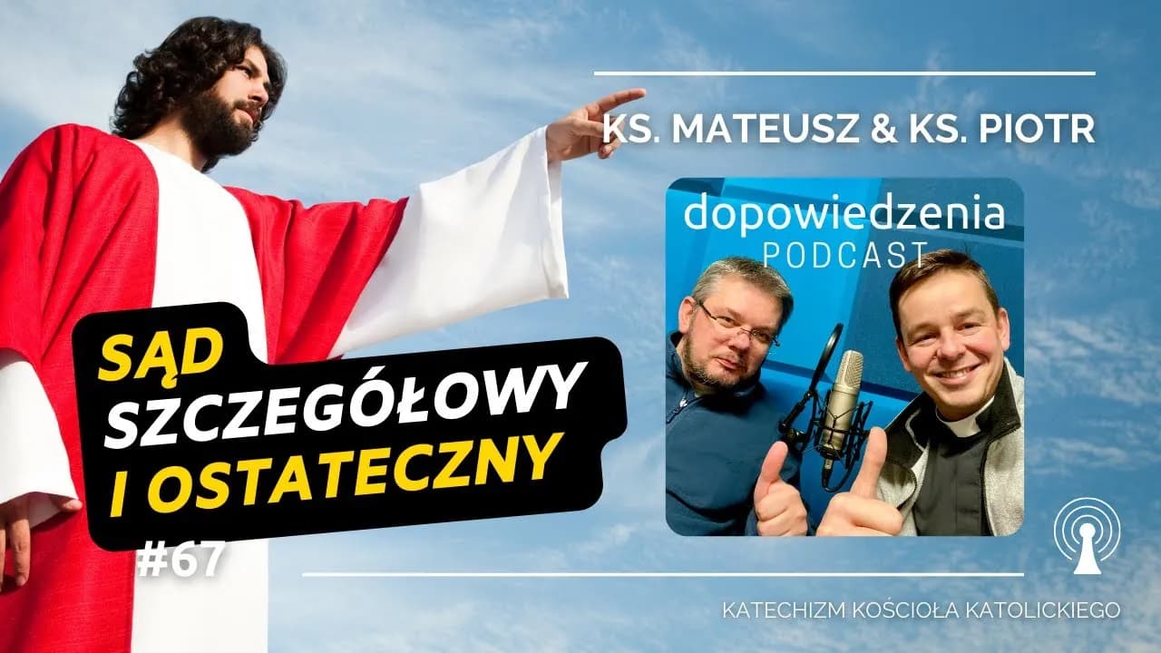 Sąd szczegółowy: kluczowe fakty w nauce Kościoła katolickiego Sąd szczegółowy: kluczowe fakty w nauce Kościoła katolickiego