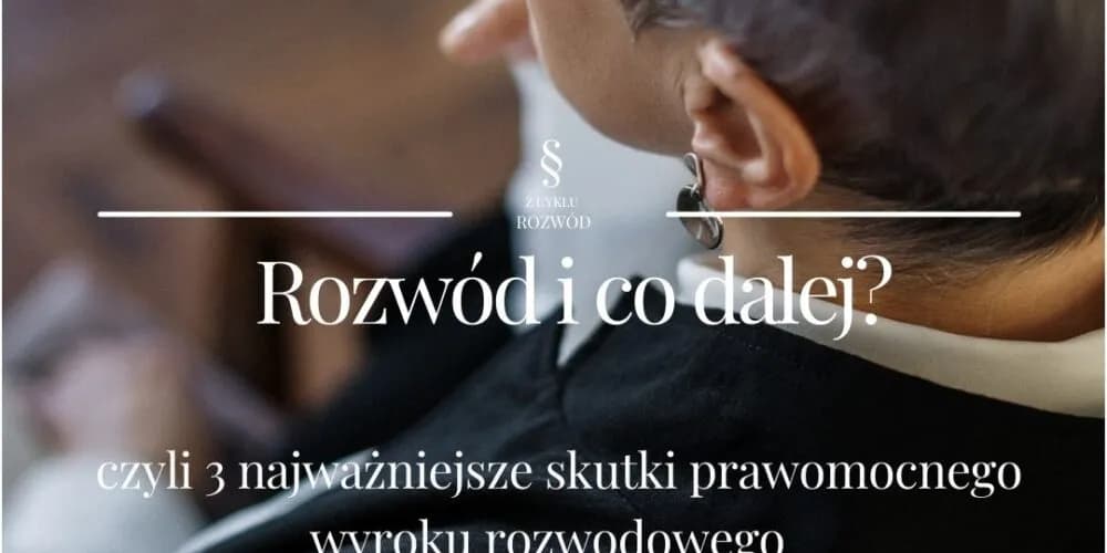 Kiedy uprawomocni się wyrok rozwodowy? Proces i terminy Kiedy uprawomocni się wyrok rozwodowy? Proces i terminy